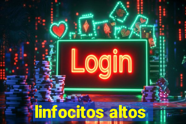 linfocitos altos